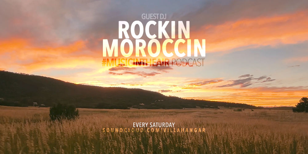 #MUSICINTHEAIR guest dj : ROCKIN MOROCCIN