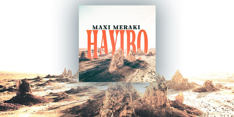 MAXI MERAKI - HAYIBO EP