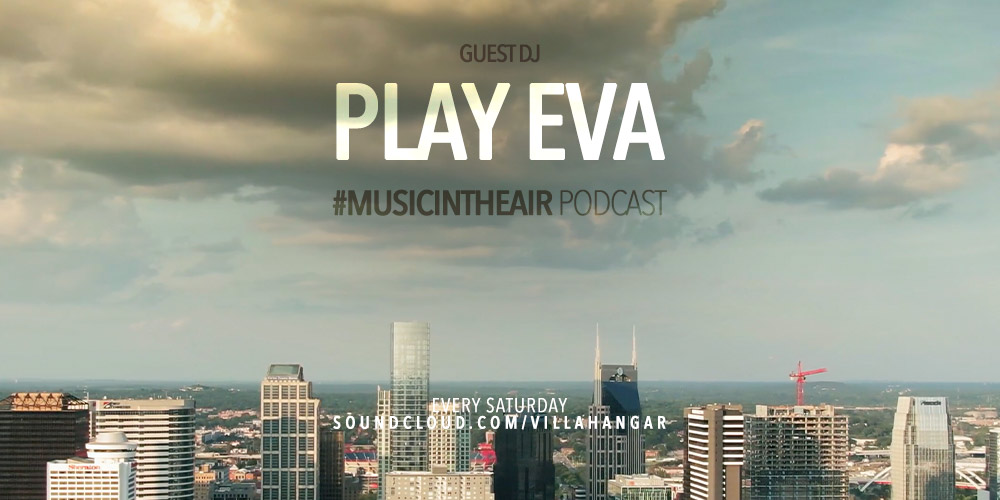 #MUSICINTHEAIR guest dj : PLAY EVA