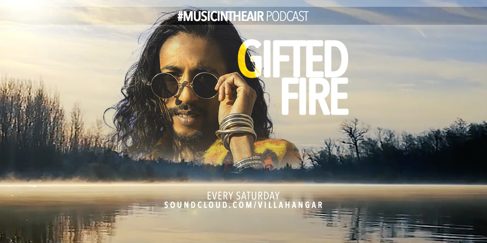 #MUSICINTHEAIR guest dj : GIFTED FIRE