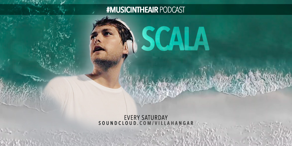 #MUSICINTHEAIR guest dj : SCALA